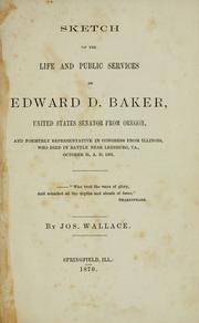 Cover of: Sketch of the life and public services of Edward D. Baker, United States senator from Oregon