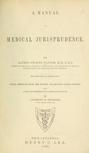 Cover of: A manual of medical jurisprudence by Alfred Swaine Taylor, Alfred Swaine Taylor