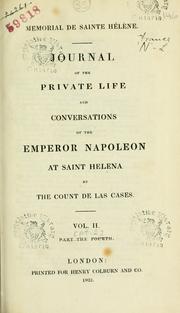 Cover of: M©Øemorial de Sainte H©Øel©Łene.: Journal of the private life and conversations of the Emperor Napoleon at Saint Hele