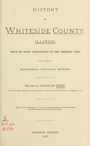 Cover of: History of Whiteside county, Illinois by Charles Bent