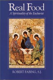 Cover of: Real food: a spirituality of the Eucharist