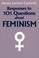 Cover of: Responses to 101 questions about feminism