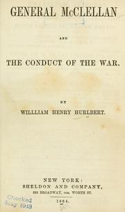 Cover of: General McClellan and the conduct of the war by William Henry Hurlbert