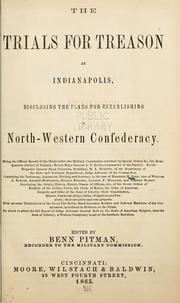 Cover of: The trials for treason at Indianapolis by Benn Pitman, Benn Pitman