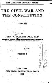 Cover of: The Civil War and the Constitution, 1859-1865 by John William Burgess