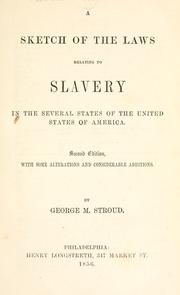 Cover of: A sketch of the laws relating to slavery in the several states of the United States of America