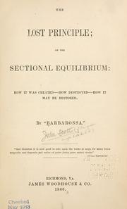 Cover of: lost principle; or, The sectional equilibrium: how it was created, how destroyed, how it may be restored.