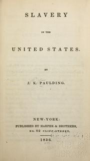 Cover of: Slavery in the United States. by Paulding, James Kirke