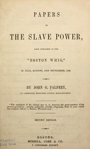 Cover of: Papers on the slave power: first published in the "Boston whig" in July, August, and September, 1846