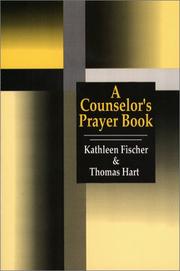 Cover of: A Counselor's Prayer Book by Kathleen Fischer, Thomas N. Hart
