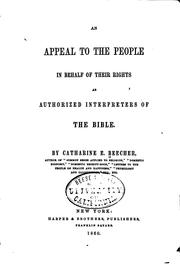 Cover of: An appeal to the people in behalf of their rights as authorized interpreters of the Bible. by Catharine Esther Beecher, Catharine Esther Beecher