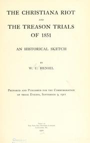 Cover of: The Christiana riot and the treason trials of 1851 by W. U. Hensel, W. U. Hensel