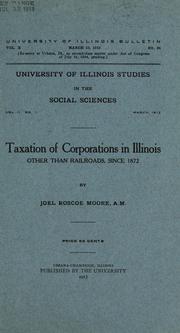 Cover of: Taxation of corporations in Illinois other than railroads, since 1872 by Joel R. Moore