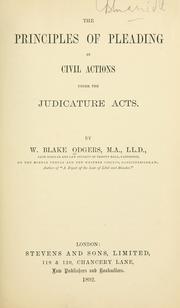 Cover of: The principles of pleading in civil actions under the Judicature acts.