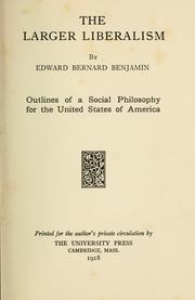Cover of: The larger liberalism by Edward Bernard Benjamin