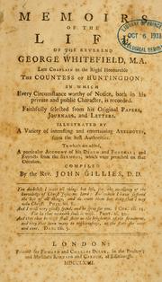 Cover of: Memoirs of the life of the Rev. George Whitlfield ...: in which every circumstance worthy of notice, both in his private and public character is recorded ...