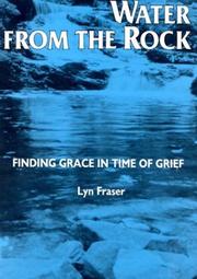 Cover of: Water from the rock: finding grace in times of grief