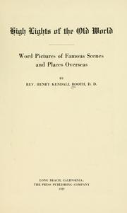 Cover of: High lights of the Old World by Booth, Henry Kendall