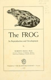 Cover of: The frog: its reproduction and development.