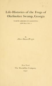 Cover of: Life-histories of the frogs of Okefinokee swamp, Georgia by Albert Hazen Wright