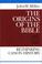 Cover of: The origins of the Bible