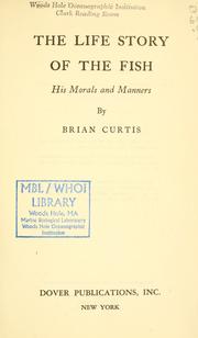 Cover of: The life story of the fish: his morals and manners