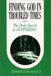 Cover of: Finding God in troubled times by Richard J. Hauser, Richard J. Hauser