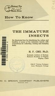 Cover of: How to know the immature insects: an illustrated key for identifying the orders and families of many of the immature insects with suggestions for collecting, rearing and studying them