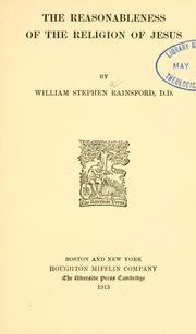 Cover of: The reasonableness of the religion of Jesus by W. S. Rainsford