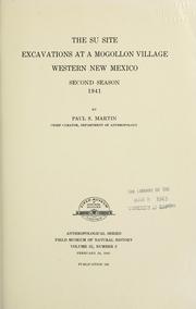 The SU site excavations at a Mogollon village, western New Mexico, second season, 1941 by Martin, Paul S.