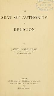 Cover of: The seat of authority in religion by James Martineau