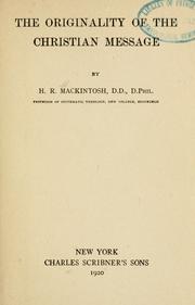 Cover of: The originality of the Christian message by Hugh Mackintosh