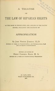 Cover of: treatise on the law of riparian rights as the same is formulated and applied in the Pacific states: including the doctrine of appropriation