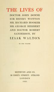 Cover of: The lives of Doctor John Donne, Sir Henry Wotton, Knight, Mr. Richard Hooker, Mr. George Herbert, and Doctor Robert Sanderson