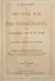 Cover of: A history of the Civil War in the United States; with a preliminary view of its causes, and biographical sketches of its heroes.