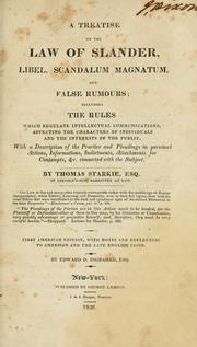 Cover of: A treatise on the law of slander, libel, scandalum magnatum, and false rumours by Starkie, Thomas