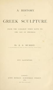 Cover of: A history of Greek sculpture : from the earliest times down to the age of Pheidias