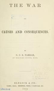 Cover of: The war, its causes and consequences. by C. C. S. Farrar, C. C. S. Farrar