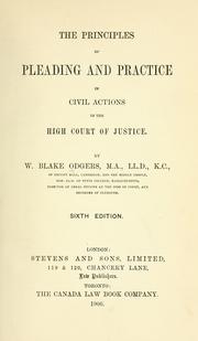 Principles of pleading and practice in civil actions in the High Court of Justice by William Blake Odgers