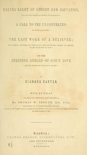 Cover of: Making light of Christ and salvation: too oft the issue of gospel invitations: A call to the unconverted to turn and live: The last work of a believer ... of the shedding abroad of God's love ...