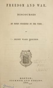 Cover of: Freedom and war by Henry Ward Beecher