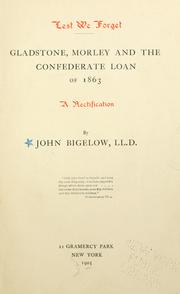 Cover of: Lest we forget.: Gladstone, Morley and the Confederate loan of 1863 a rectification ...