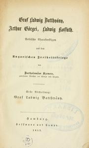 Cover of: Graf Ludwig Batthy©Øany, Arthur G©·orgei, Ludwig Kossuth by Szemere, Bertalan