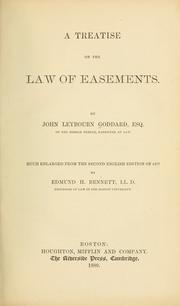 A treatise on the law of easements by Goddard, John Leybourn
