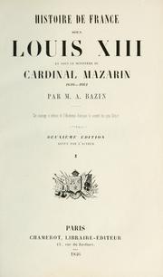 Cover of: Histoire de France sous Louis XIII et sous le ministère du cardinal Mazarin, 1610-1661. by Bazin, Anais de Raucou, called