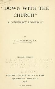 Cover of: "Down with the church" a conspiracy unmasked. by J. L. Walton