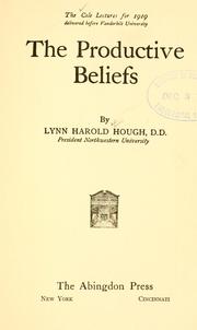 Cover of: The productive beliefs by Lynn Harold Hough