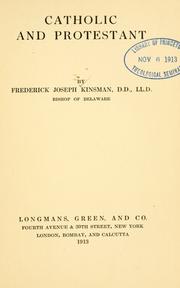 Cover of: Catholic and Protestant by Frederick Joseph Kinsman