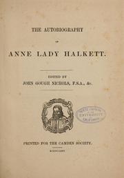 Cover of: The autobiography of Anne lady Halkett by Halkett, Anne Lady