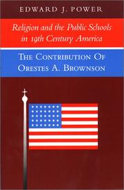 Cover of: Religion and the public schools in 19th century America: the contribution of Orestes A. Brownson